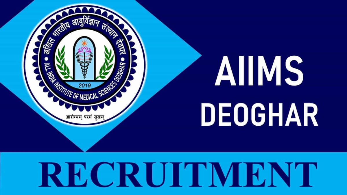 AIIMS Deoghar Recruitment 2023: Check Posts, Qualification and How to Apply