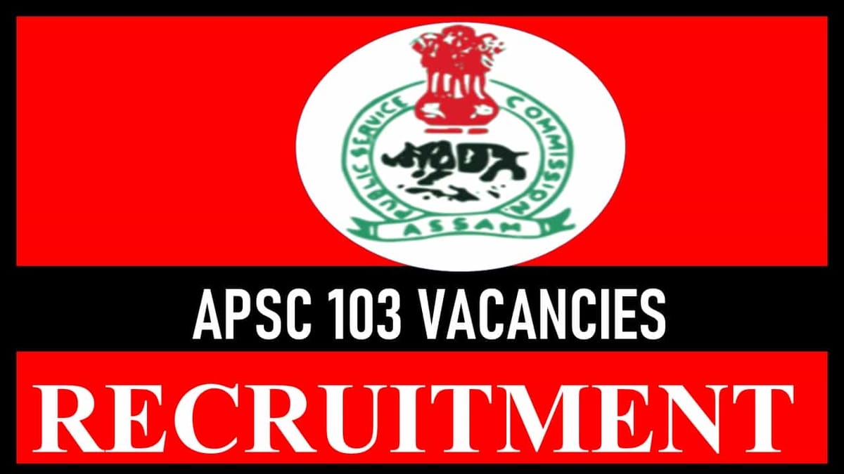 APSC Recruitment 2023: Check Post, Salary, Age, Qualification and How to Apply