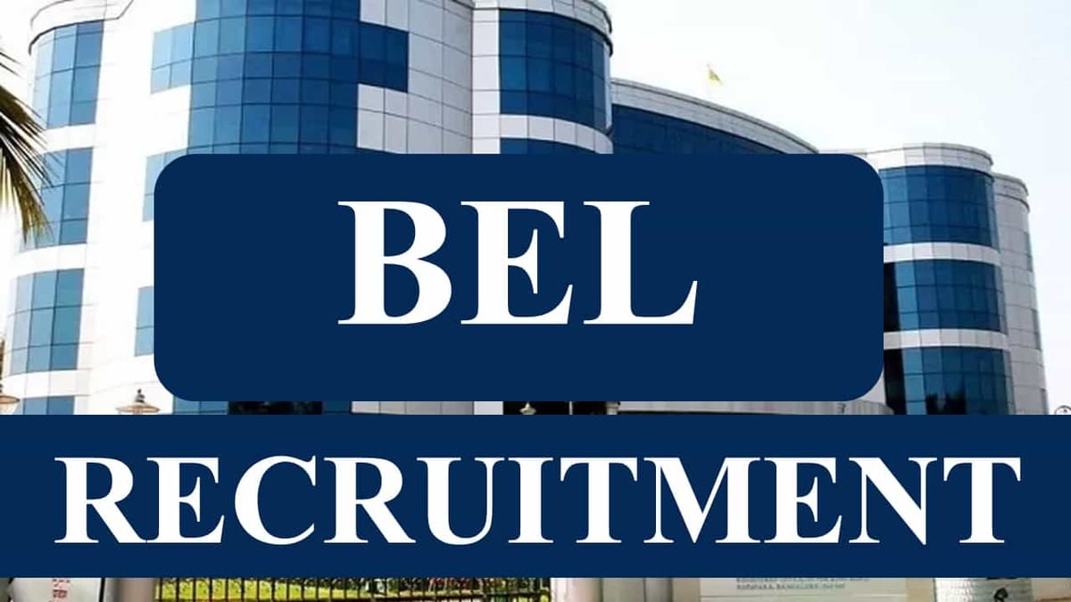 BEL Recruitment 2023 for 40+ Vacancies: Check Posts, Qualification, and Other Vital Detail