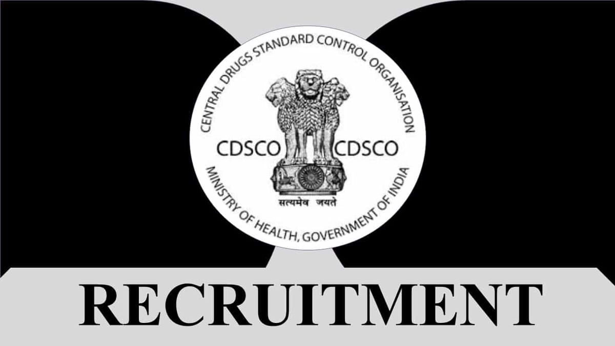 CDSCO Recruitment 2023: Monthly Salary up to 45000, Check Posts, Eligibility and How to Apply