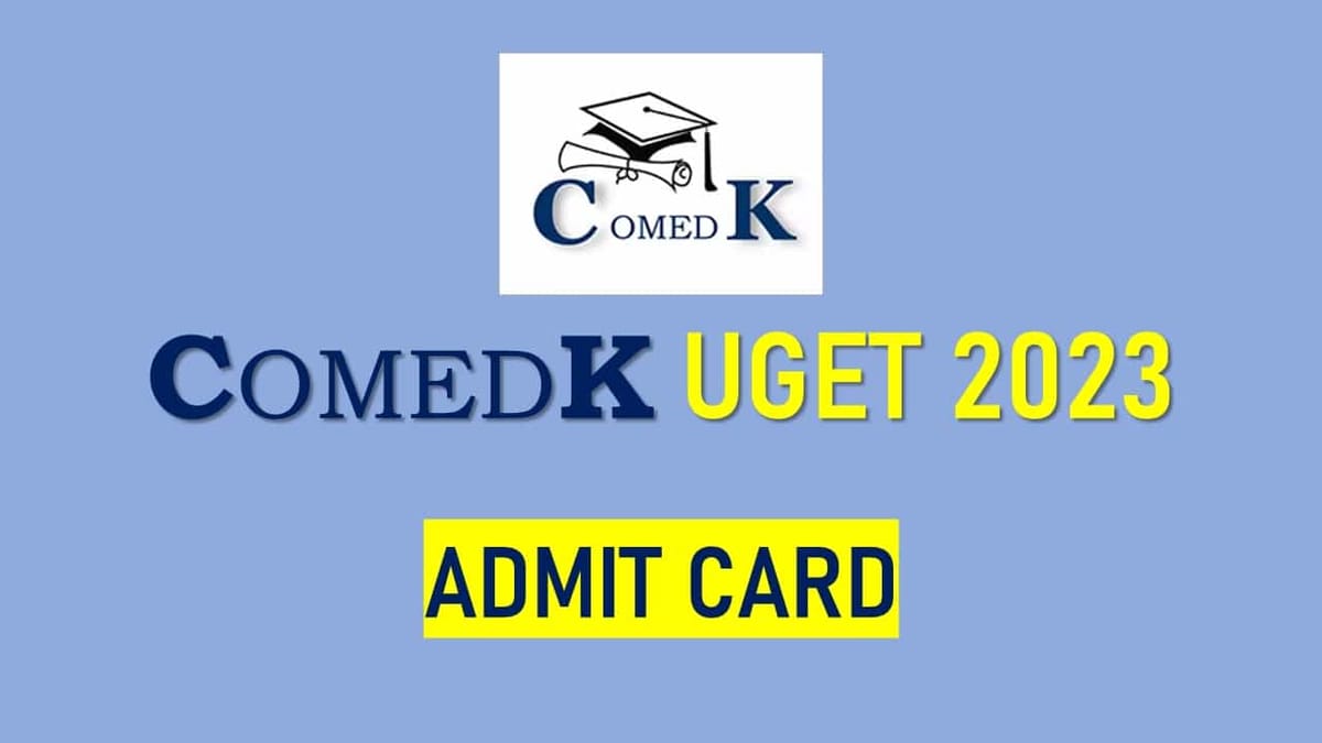 COMEDK UGET Admit Card 2023 Released: Check Important Dates, Know How to Download, Get Direct Link