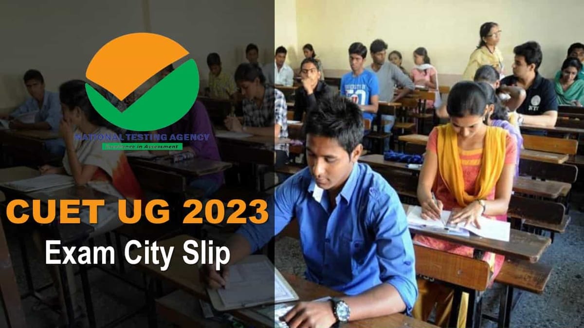 CUET UG 2023: Exam City Slip to be Released By NTA, Check How to Download, Know Exam Date, Admit Card