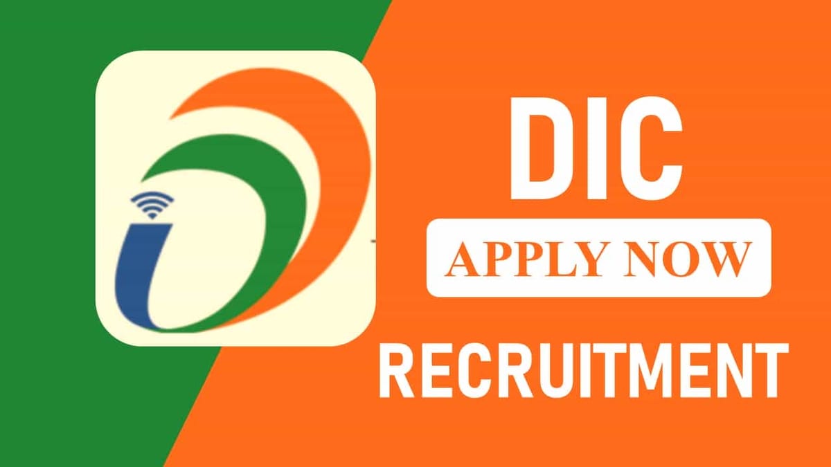 DIC Recruitment 2023: Check Posts, Age, Qualification and Other Important Details