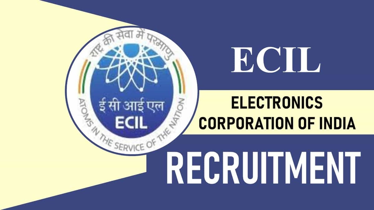 ECIL Recruitment 2023: Monthly Salary up to 240000, Check posts, Eligibility and How to Apply
