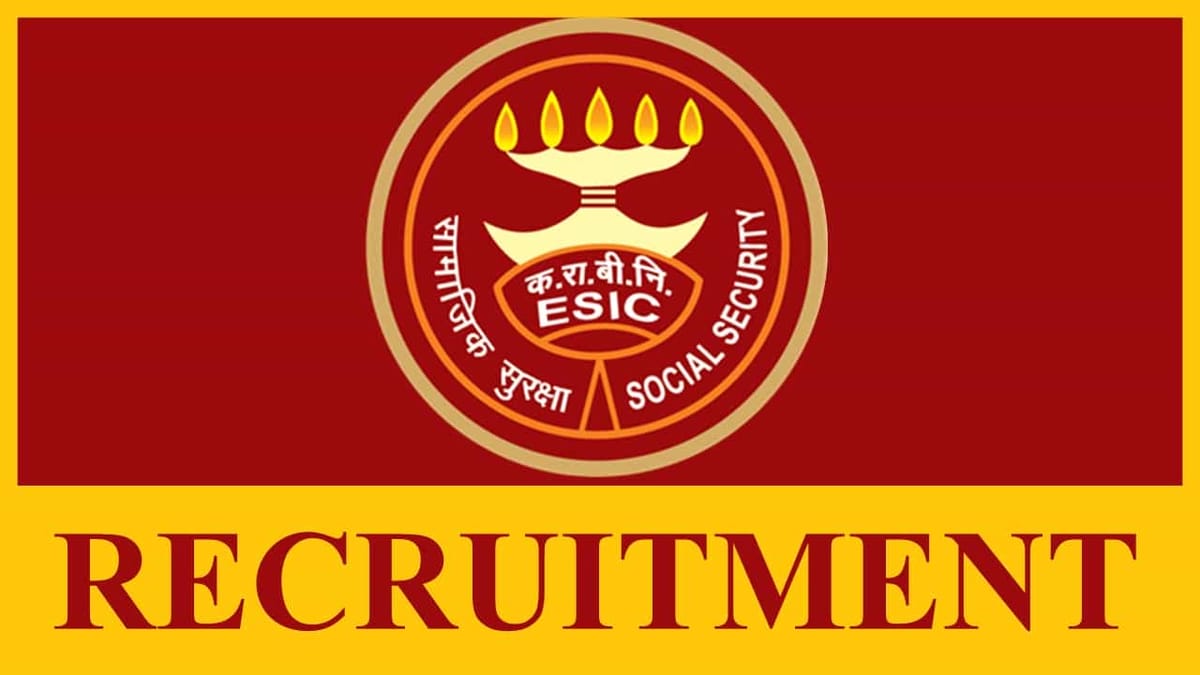 ESIC Recruitment 2023: 59 Vacancies, Check Posts, Eligibility, Interview Date and Other Details