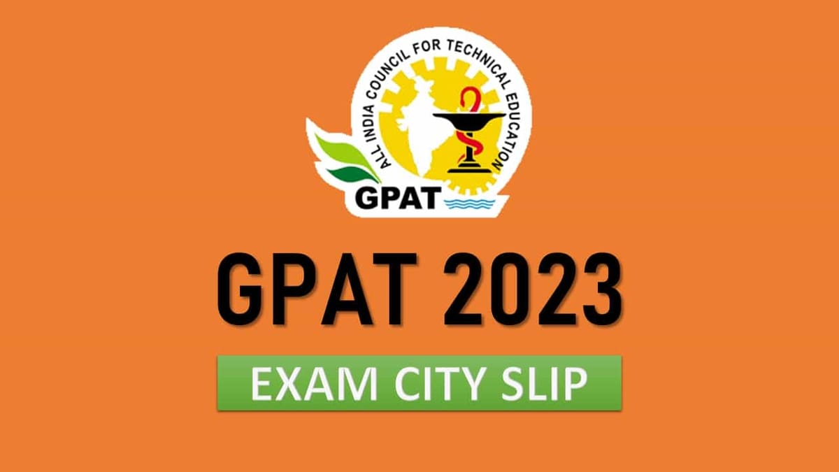 GPAT 2023: Exam City Slip Released by NTA, Know How to Download, Check Admit Card Updates, Get Direct Link
