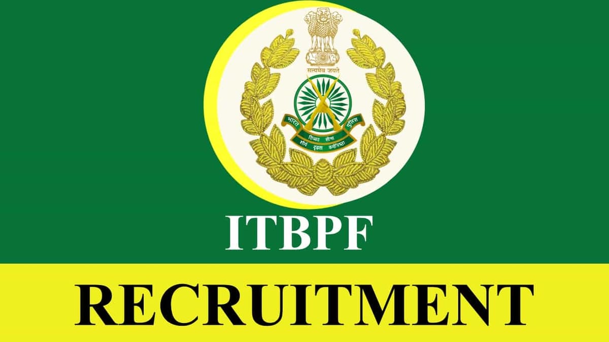 ITBPF Recruitment 2023: Check Post, Vacancies, Eligibility, Salary and How to Apply
