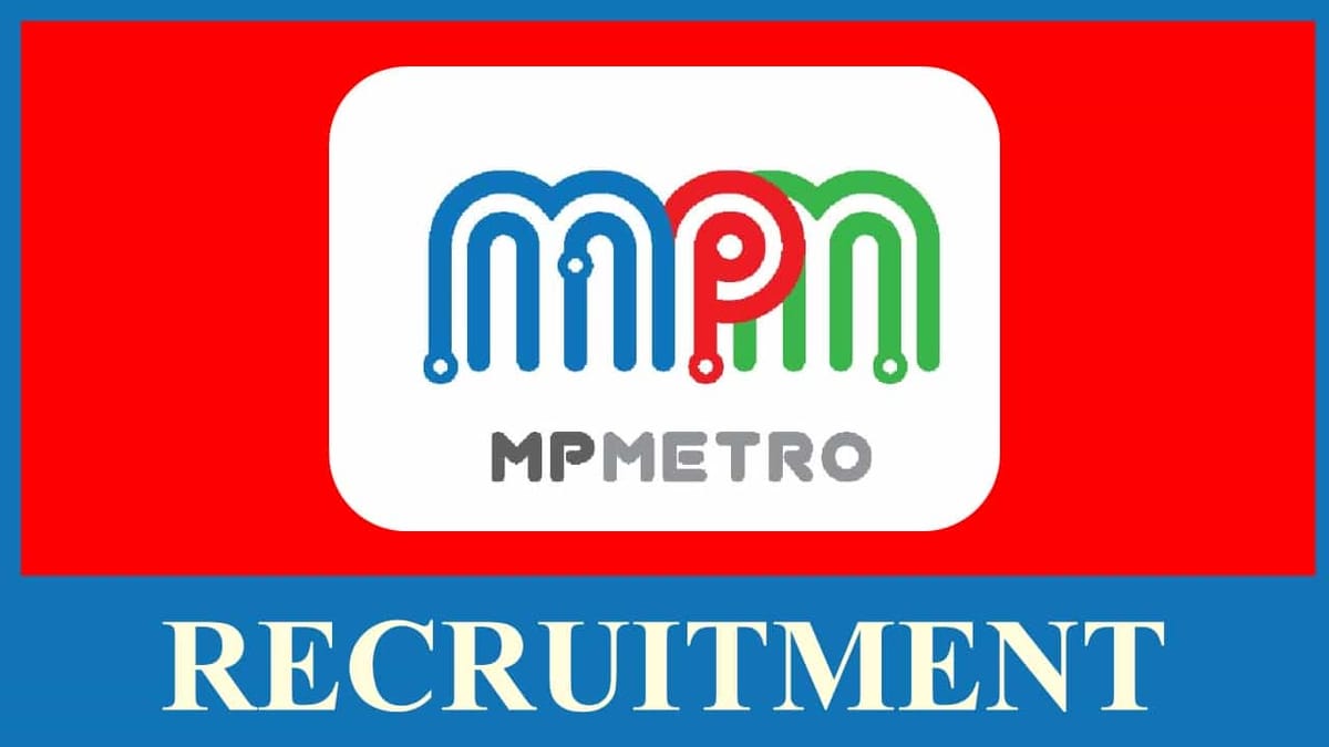 MP Metro Recruitment 2023 for 50+ Vacancies: Monthly Salary up to 145000, Check Posts, Age, Qualification and How to Apply