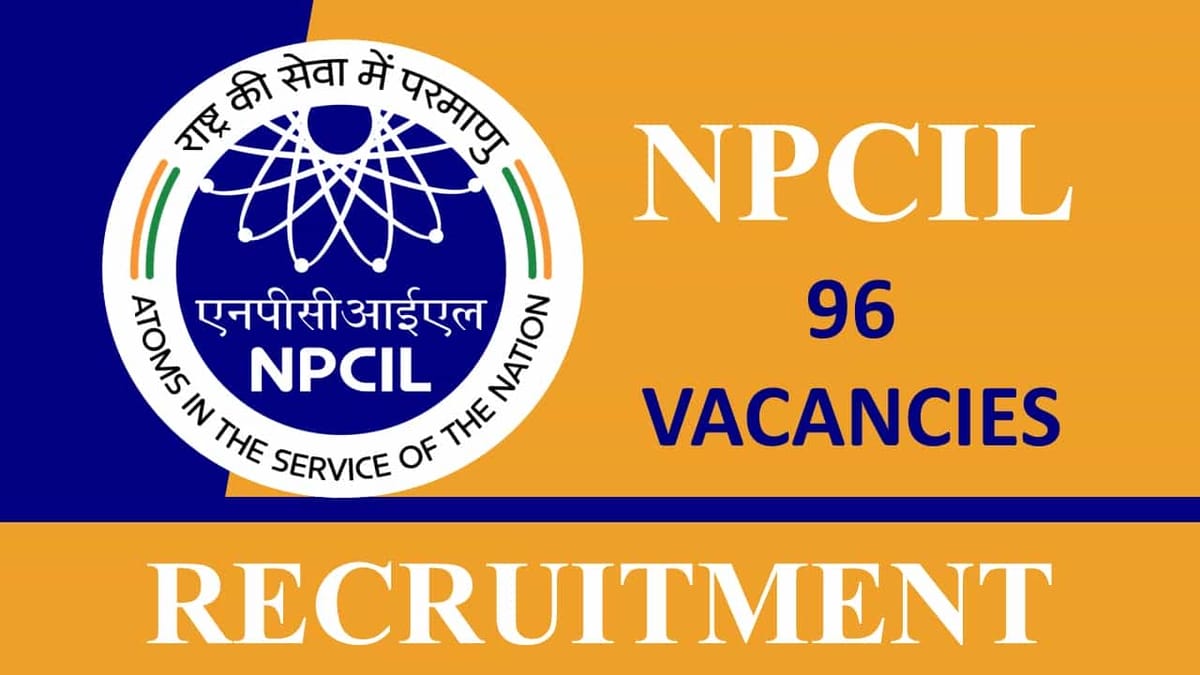 NPCIL Recruitment 2023: Check Posts, Eligibility, Monthly Salary and How to Apply