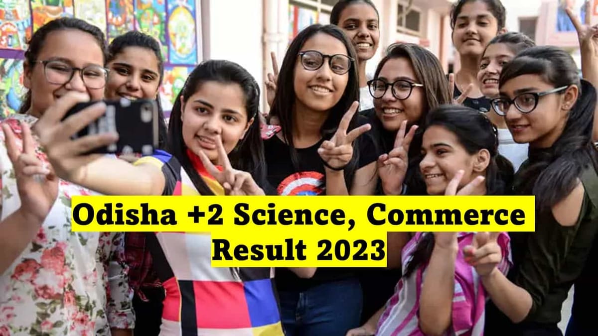 Odisha +2 Result 2023: Class 12th Science, Commerce Result Out, Girls Outshine Boys in Both Streams, Check Pass % and Important Result Stats
