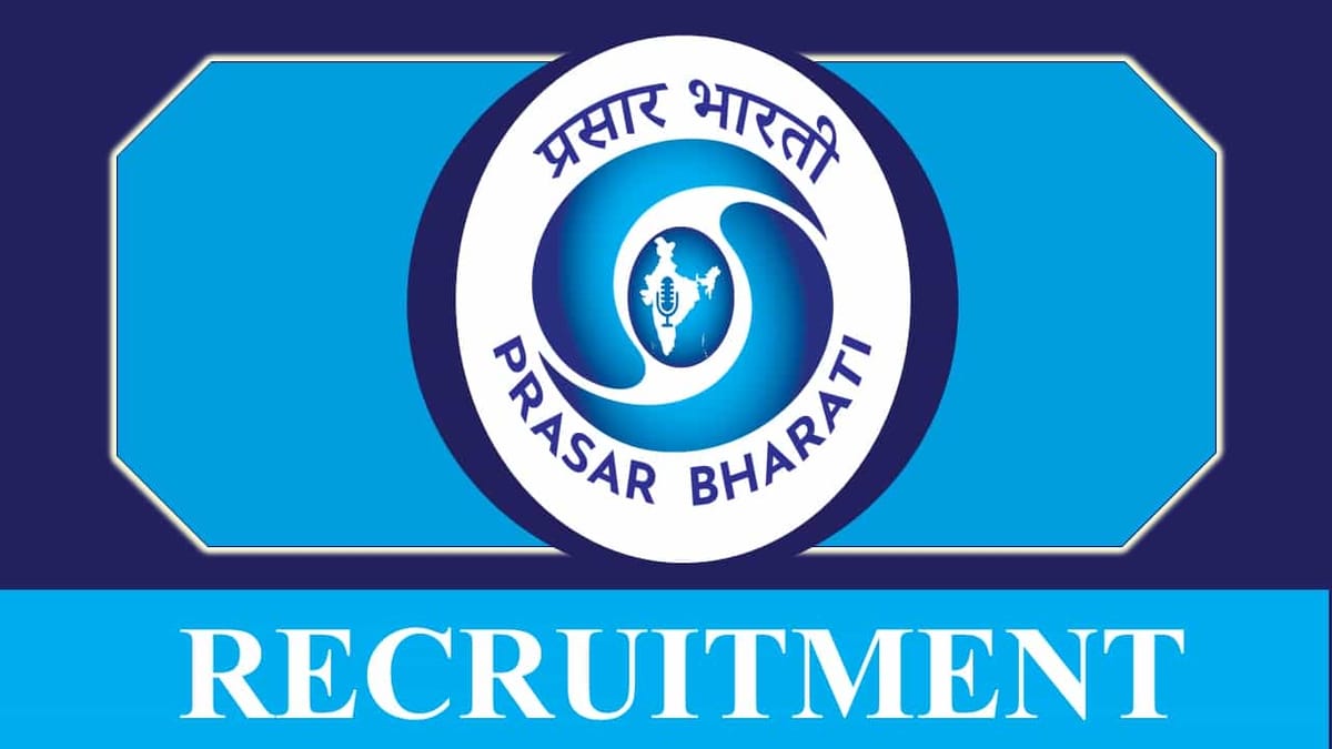 Prasar Bharati Recruitment 2023: Monthly Salary Upto 150000, Check Posts, Qualification and Other Details