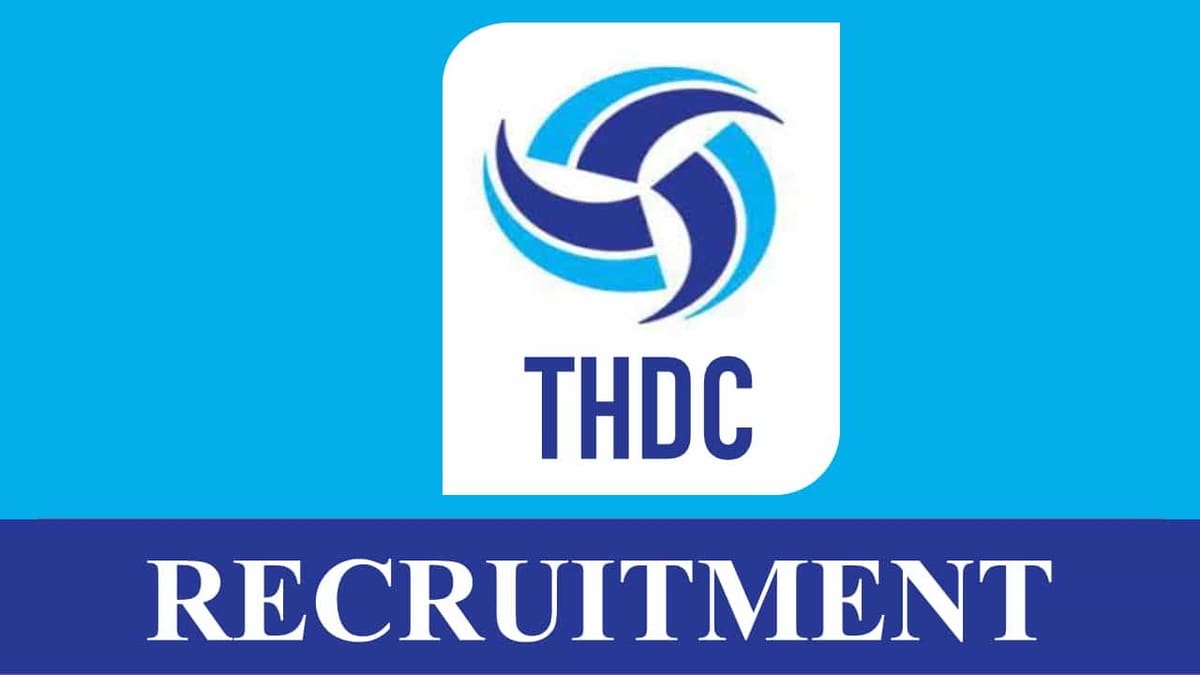 THDC Recruitment 2023: Check Post, Age, Salary, Qualification and How to Apply