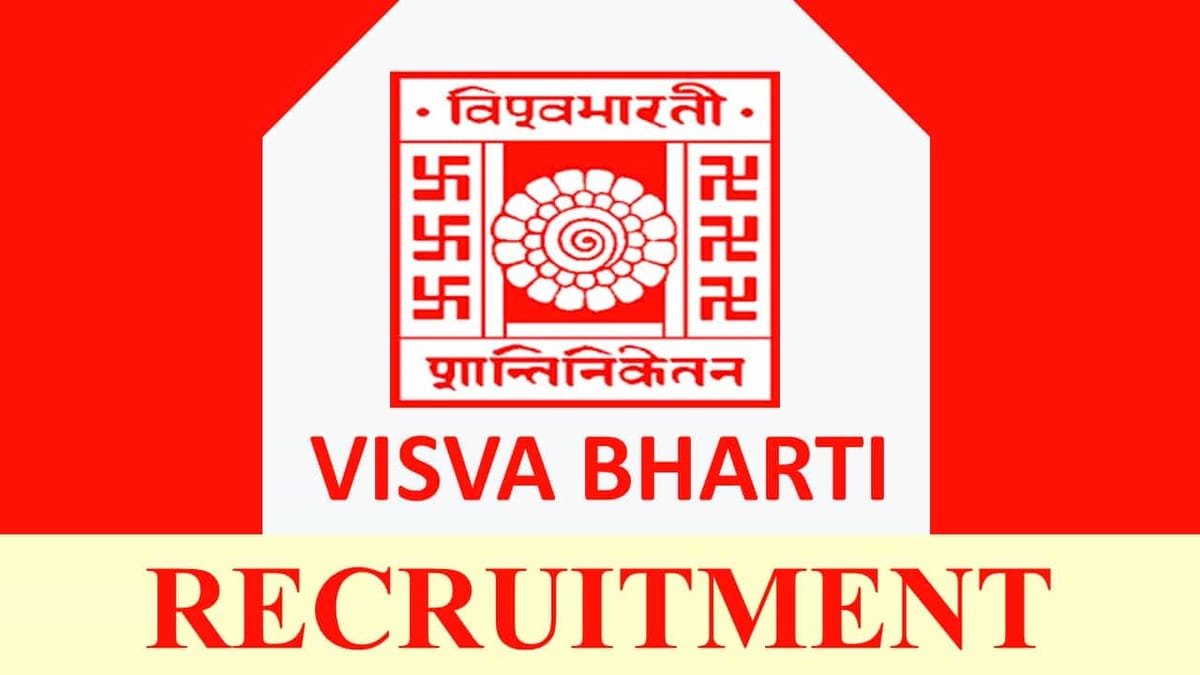 Visva-Bharati Recruitment 2023: Various Vacancies, Check Posts, Eligibility, Apply Before 16th May