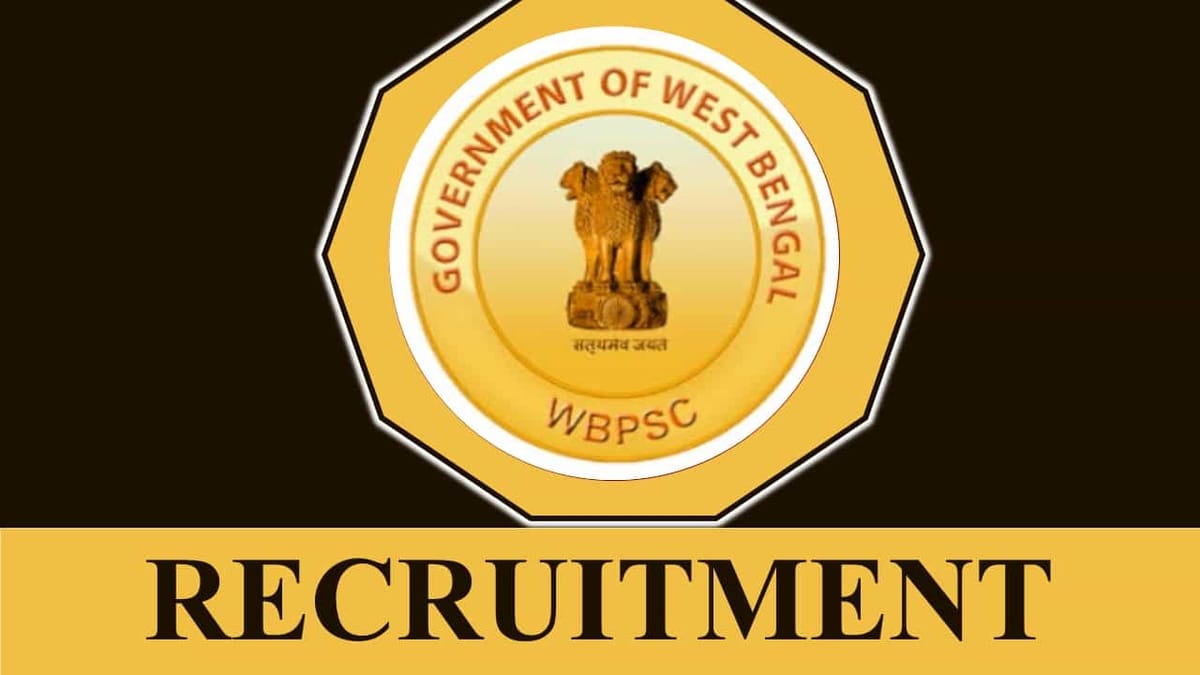 WBPSC Recruitment 2023: Monthly Salary up to 191800, Check Post, Eligibility and Other Details