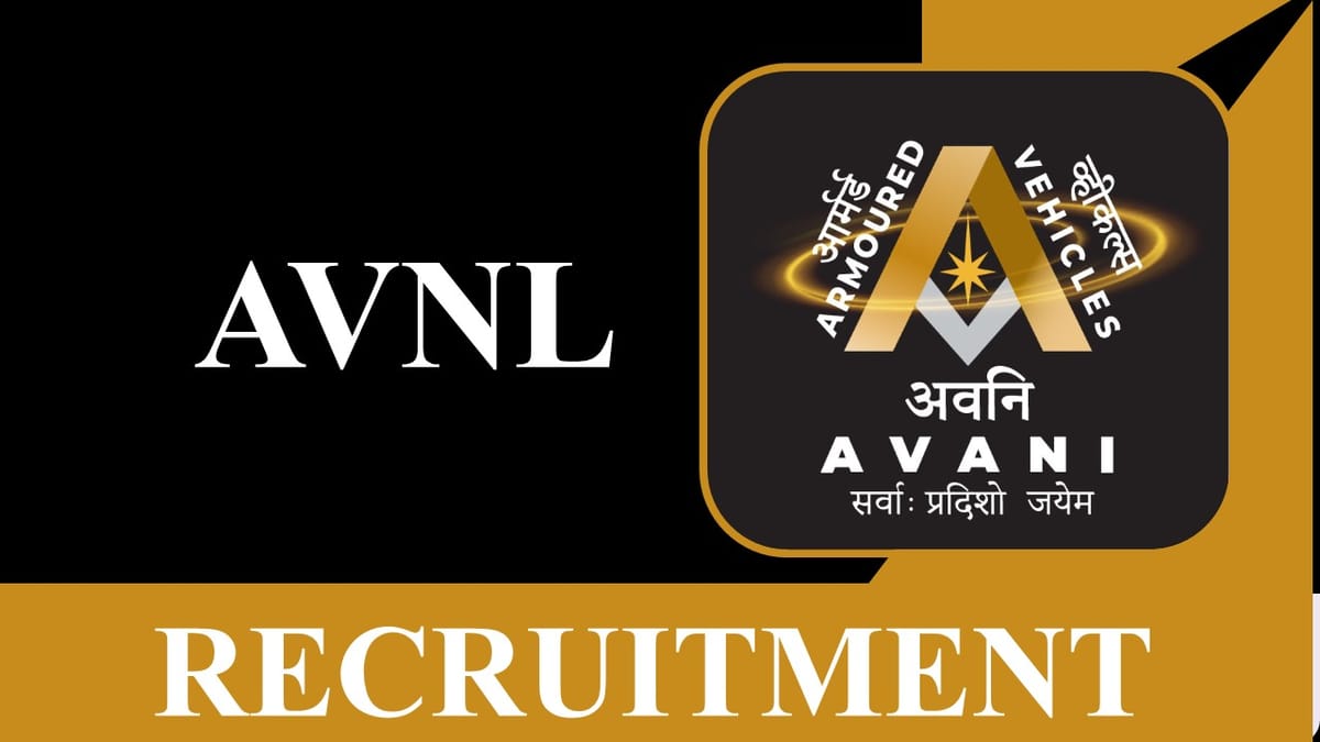 AVNL Recruitment 2023: Monthly Remuneration Rs. 1.10 Lac, Check Posts, Eligibility and Application Formality