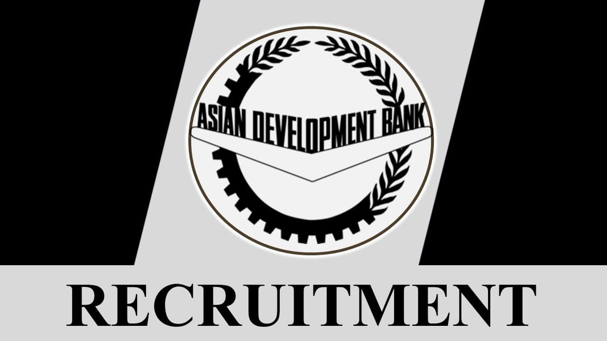 Asian Development Bank Recruitment 2023: Check Post, Eligibility and Other Relevant Details
