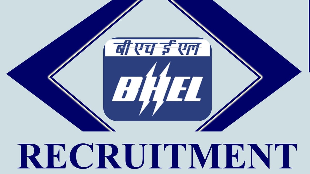 BHEL Recruitment 2023: Monthly Salary up to 100000, Check Post, Eligibility, Age Limit and How to Apply