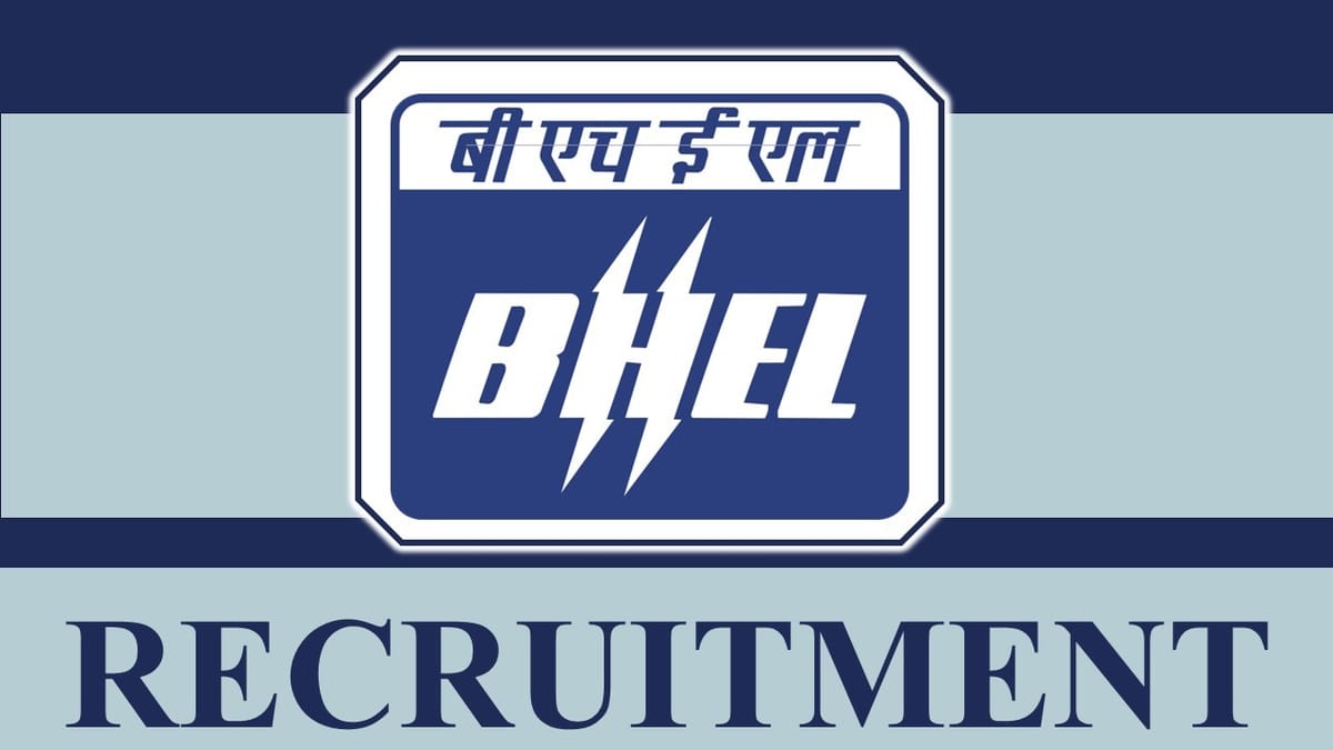 BHEL Recruitment 2023: Salary up to Rs 82620, Check Vacancies, Qualifications, Experience, and Essential Details