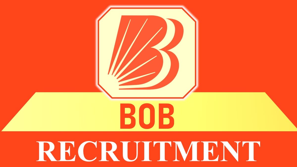 BOB Recruitment 2023: Check Post, Salary, Age, Qualification and How to Apply