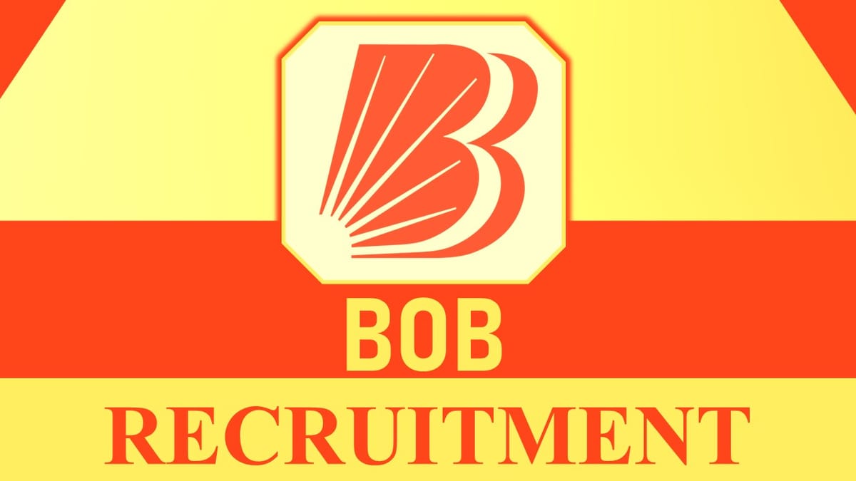BOB Recruitment 2023: Check Posts, Qualification and Other Vital Details