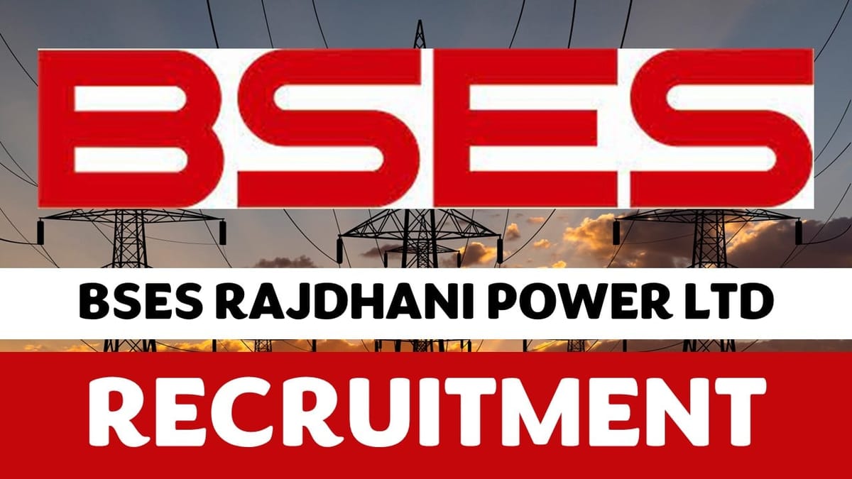 BSES Recruitment 2023: 40 Vacancies, Check Post, Eligibility, Salary and How to Apply