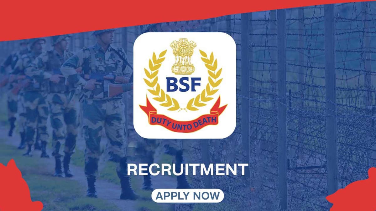 BSF Recruitment 2023 for Inspector: Monthly Salary up to 142400, Check Vacancies, Age, Qualification and Application Procedure
