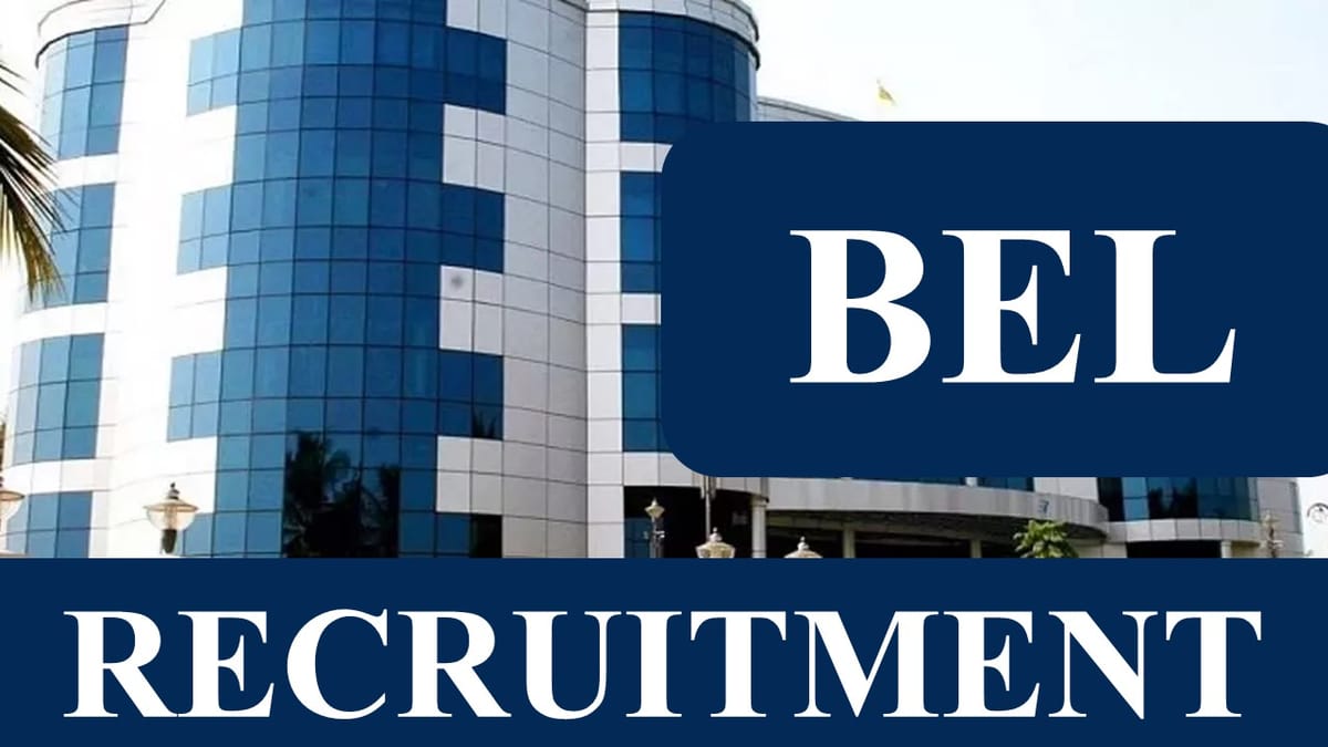 BEL Recruitment 2023: Annual CTC up to 17.00 Lac, Check Posts, Eligibility and How to Apply