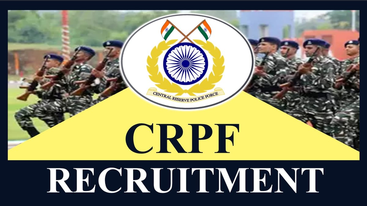 CRPF Recruitment 2023: Monthly Remuneration 85000, Check Post, Eligibility and How to Apply
