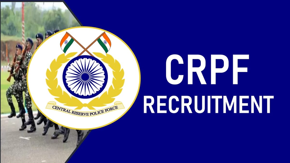 CRPF Recruitment 2023: Monthly Salary 85000, Check Posts, Eligibility, Interviews Procedure