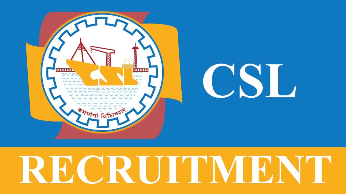 CSL Recruitment 2023 for Apprenticeship Training: Check Post, Qualification and Other Vital Details