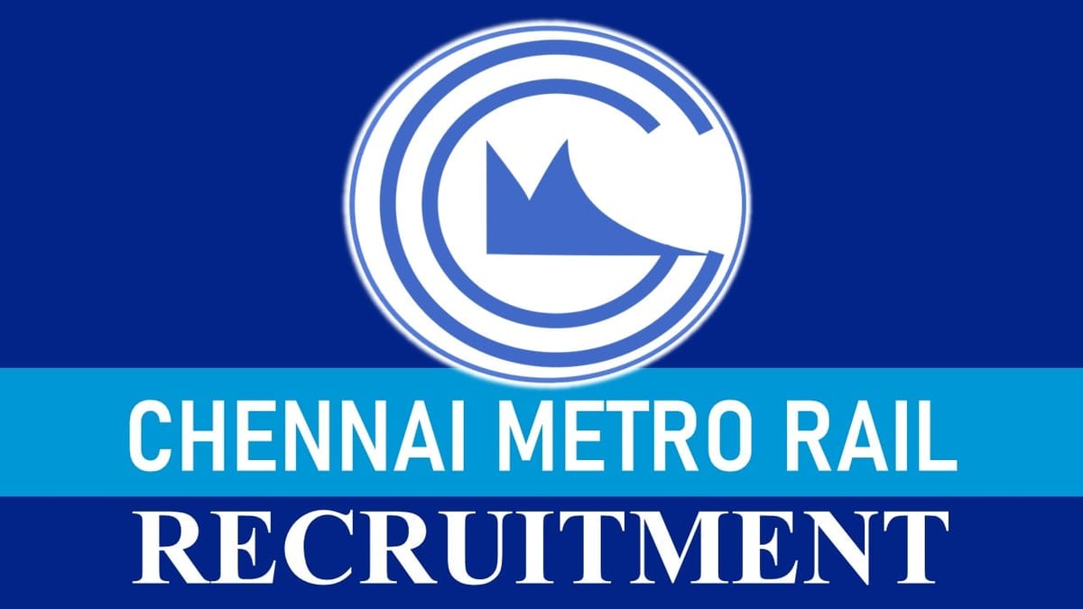 Chennai Metro Recruitment 2023: Monthly Salary up to 230000, Check Post, Qualification and Other Details