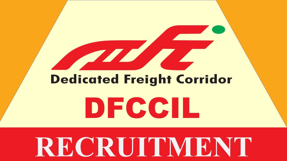 DFCCIL Recruitment 2023 for General Manager: Check Vacancy, Age, Eligibility, Salary and Process to Apply