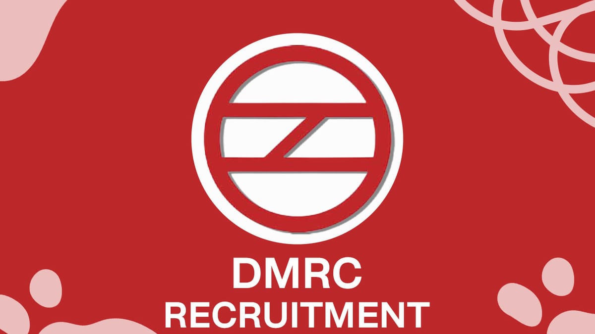 DMRC Recruitment 2023: Monthly Salary up to 165900, Check Posts, Vacancies, Age, Qualification and Other Vital Details
