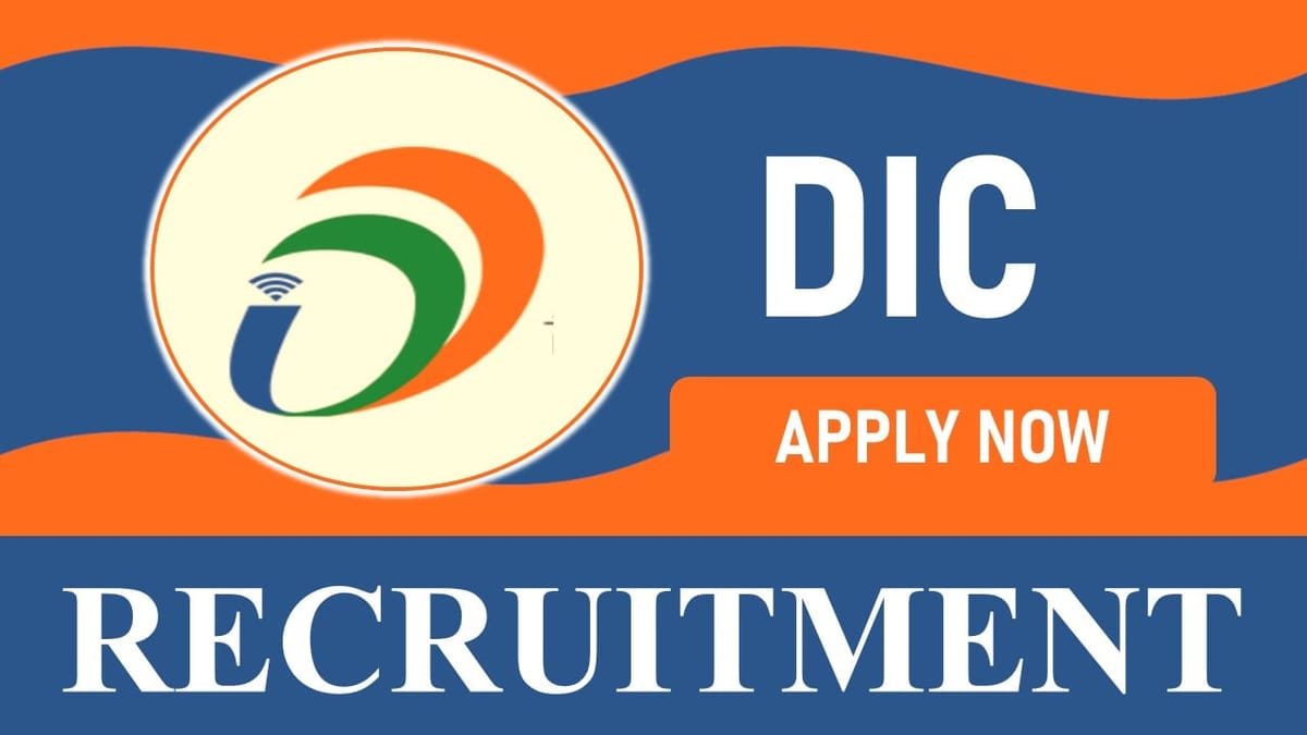 DIC Recruitment 2023: Check Posts, Qualification, Pay Scale and How to Apply