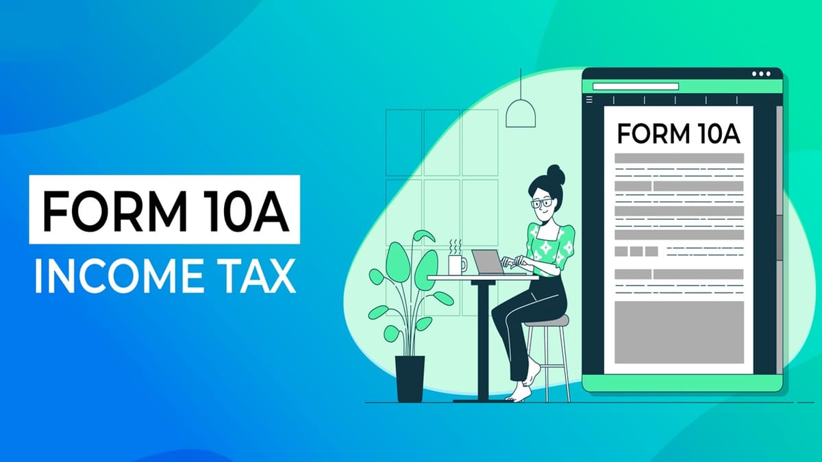 BREAKING: E-filing of Form 10A from AY 2022-23 onwards now been enabled for Filing