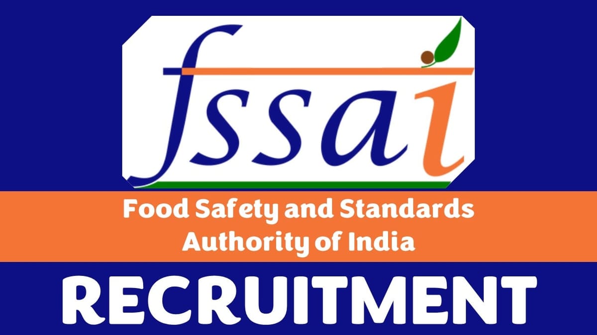 FSSAI Recruitment 2023: Check Post Name, Qualifications, Monthly Stipend, and How to Apply