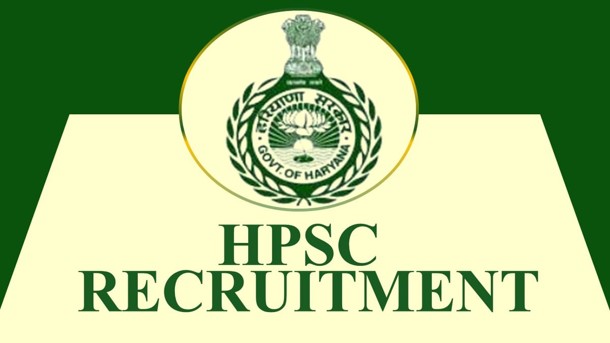 HPSC Recruitment 2023: 45 Vacancies, Check Posts, Qualifications, Age Limit, Salary, How to Apply