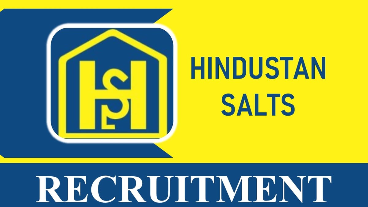 Hindustan Salts Recruitment 2023 for Apprenticeship: Check Vacancies, Qualification, Pay Scale and How to Apply
