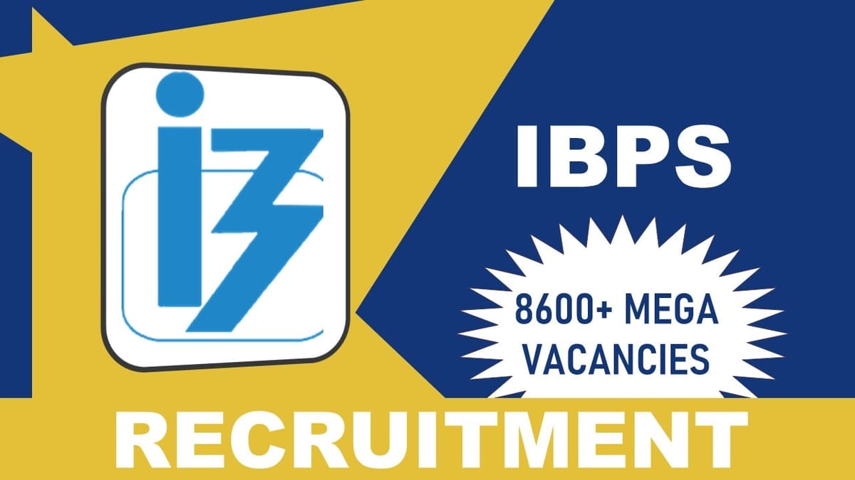 IBPS Recruitment 2023 for 8600+ Mega Vacancies: Check Posts, Age, Qualification, Salary and Other Vital Details