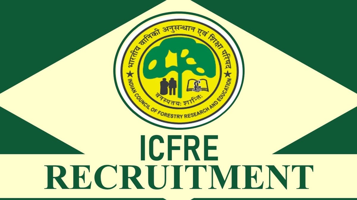 ICFRE Recruitment 2023: Check Post, Qualification, Pay Scale, and Other Vital Details