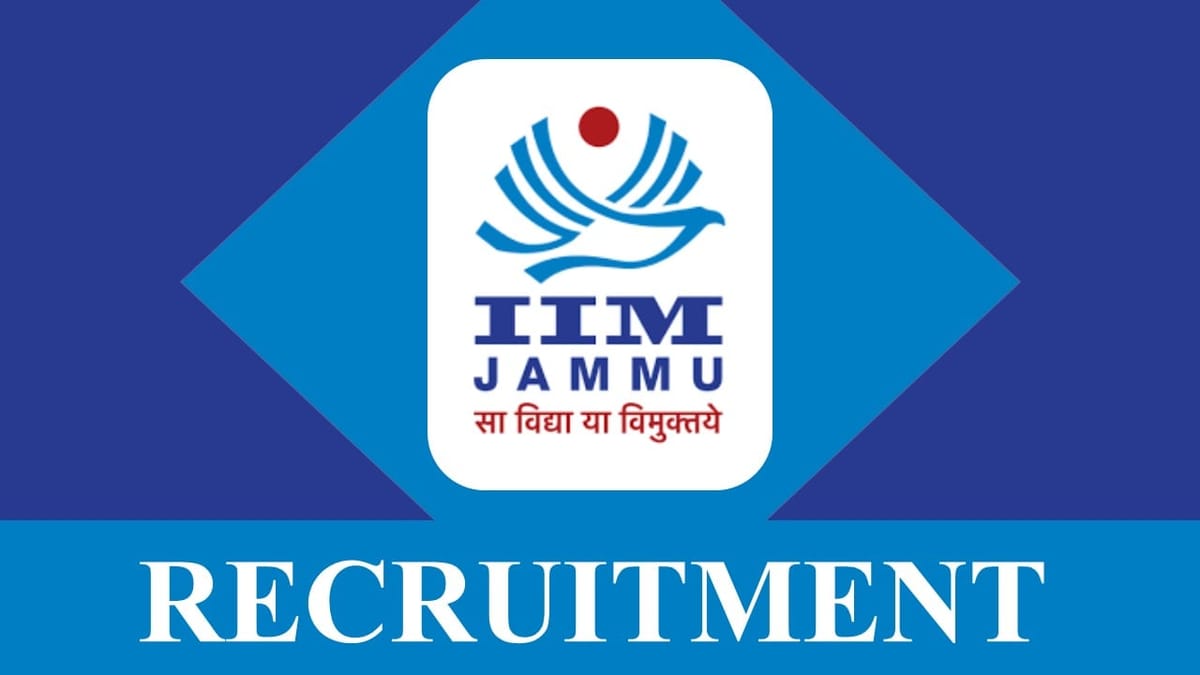 IIM Jammu Recruitment 2023: Check Posts, Vacancies, Age, Qualification, Salary and How to Apply