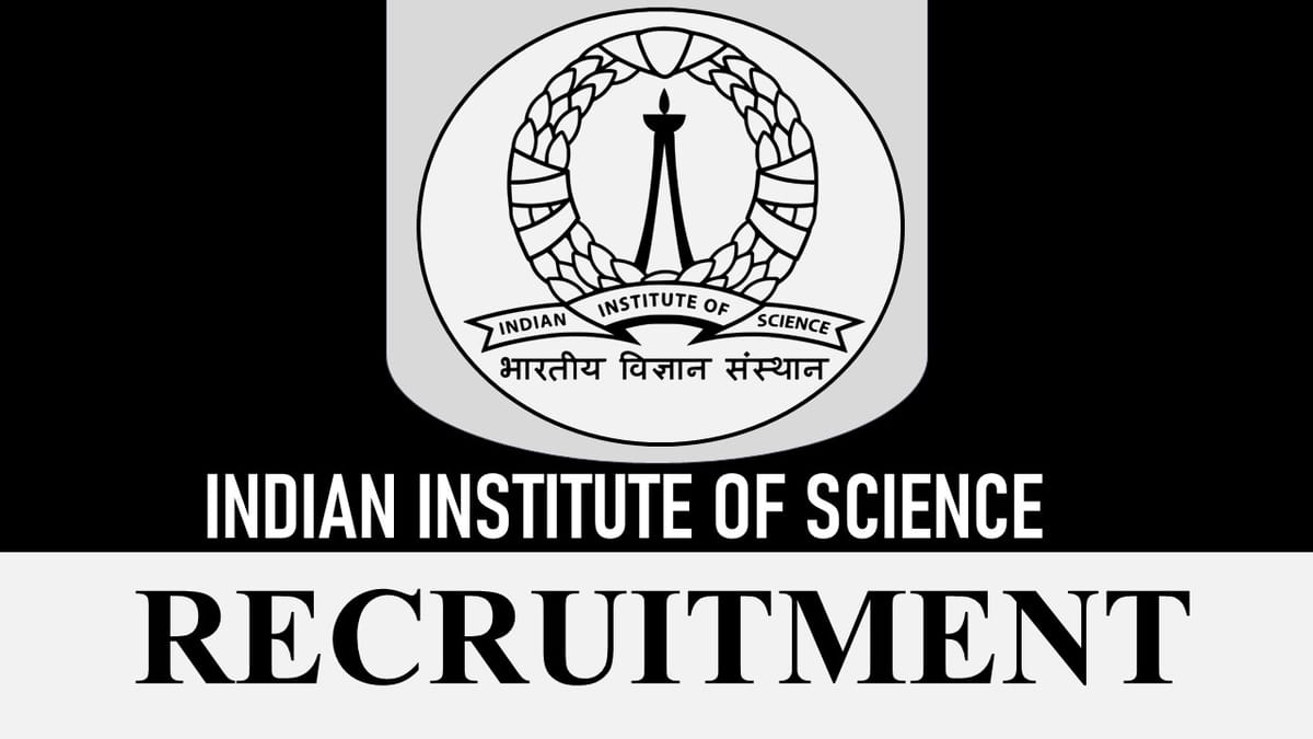 IISC Recruitment 2023 for Deputy Project Engineer: Monthly Salary upto 39100, Check Vacancy, Tenure Period and Essential Details