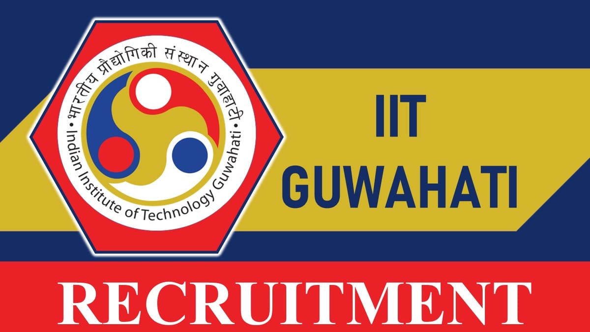 IIT Guwahati Recruitment 2023: Check Vacancies, Posts, Age, Qualification, Salary and Application Procedure