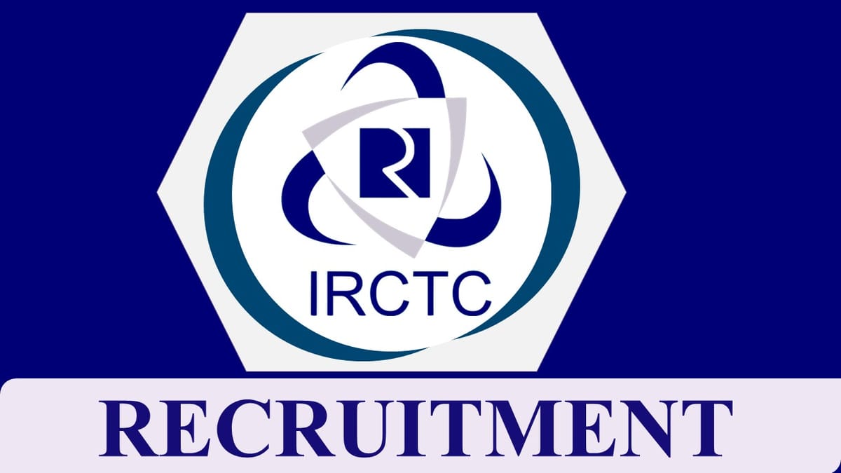 IRCTC Recruitment 2023: Check Post, Eligibility, Salary and How to Apply