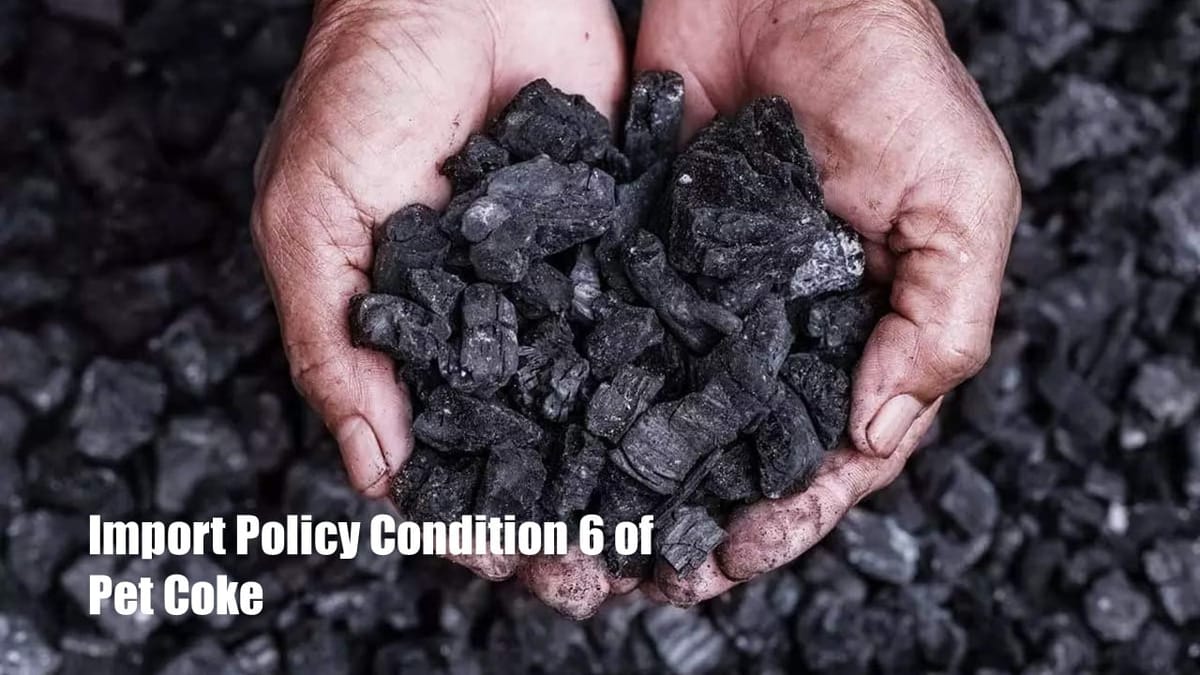DGFT amends Import Policy Condition 6 of Pet Coke
