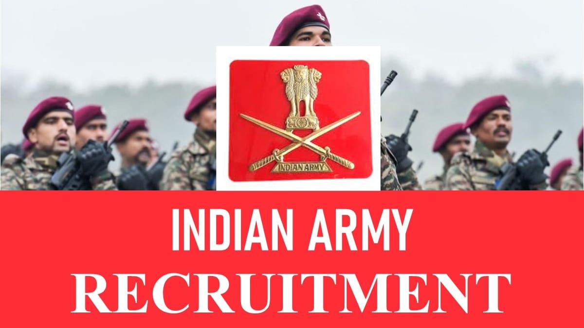Indian Army Recruitment 2023 for 90 Vacancies: Monthly Pay Rs. 56100, Check Post, Eligibility and Application Procedure
