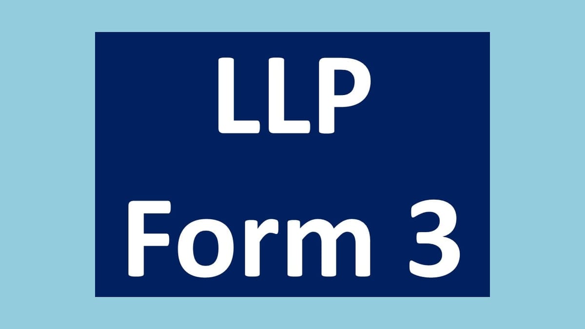 MCA Amends Form 3 for Information with regard changes in LLP Agreement