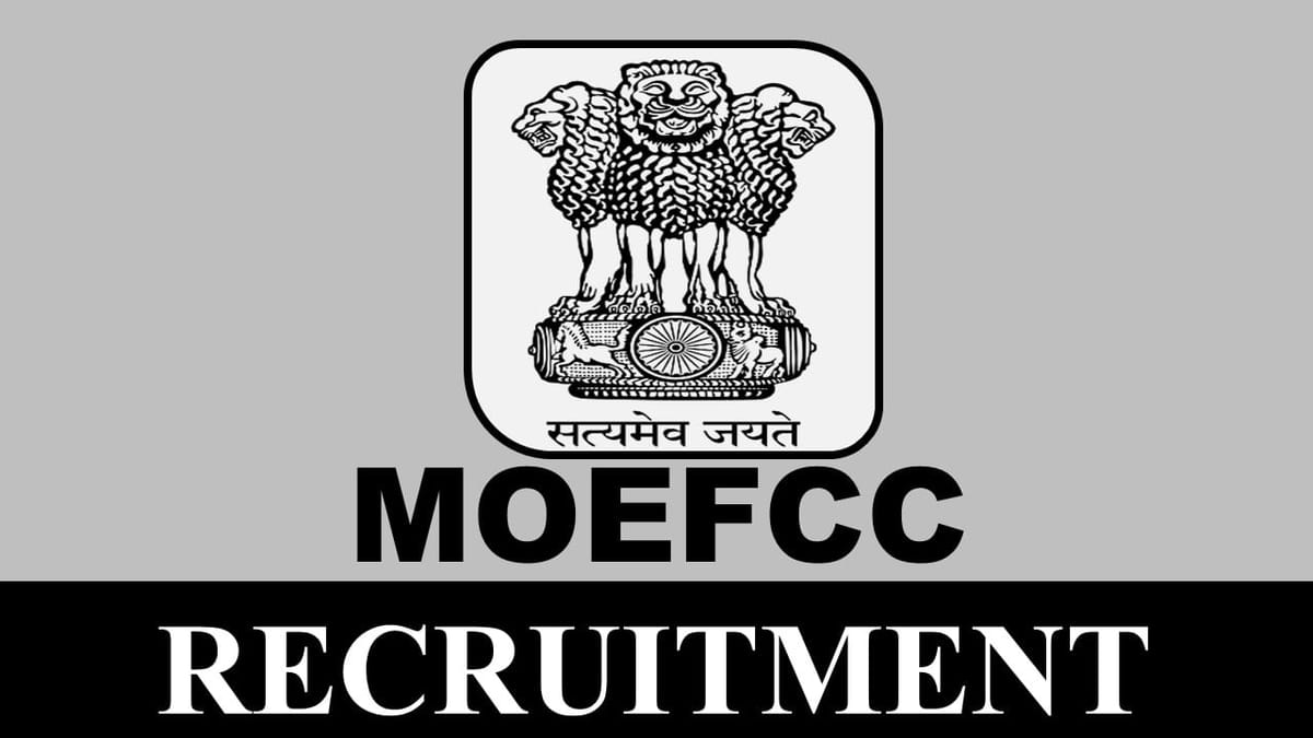 MoEFCC Recruitment 2023: Salary up to Rs 208700, Check Posts, Vacancies, Eligibility Criteria, and How to Apply
