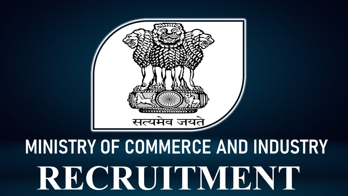 Ministry of Commerce and Industry Recruitment 2023: Check Post, Salary, Age, Qualification and How to Apply