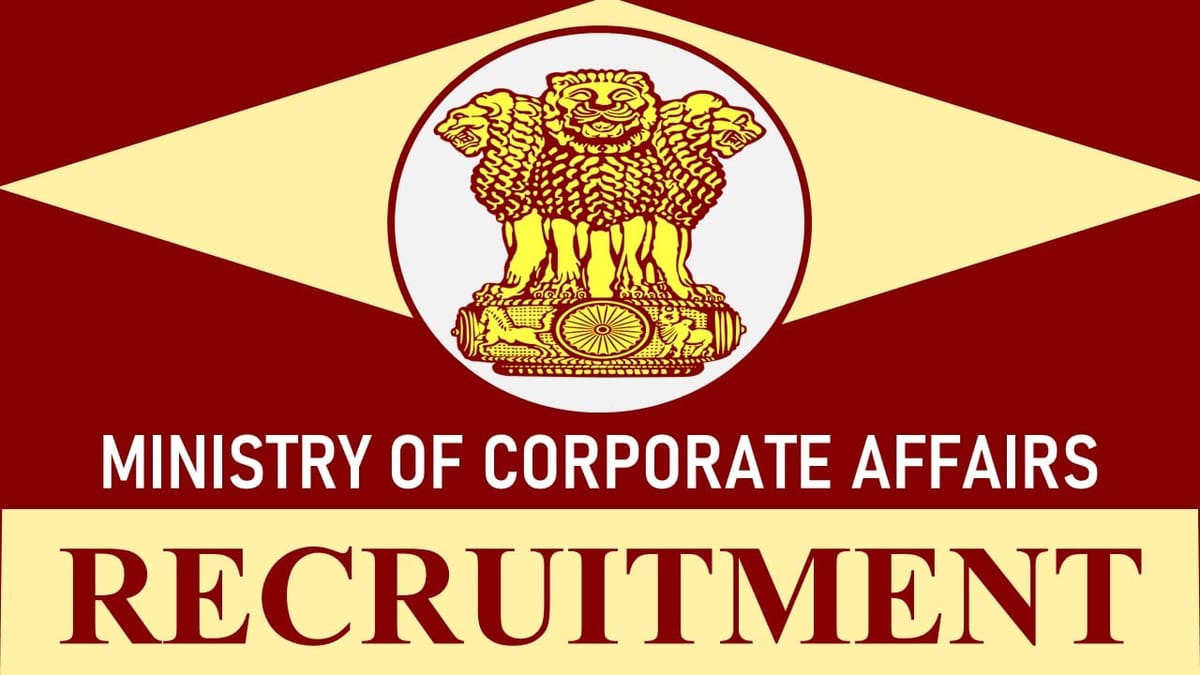 Ministry of Corporate Affairs Recruitment 2023 for Judicial and Technical Members: Check Eligibility, and Other Important Details